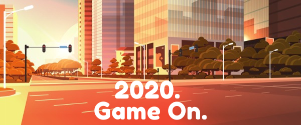 2020. Game On.